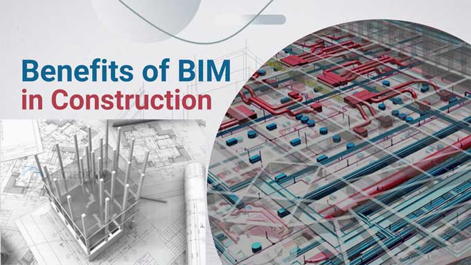 5 Benefits of Building Information Modeling (BIM) is Beneficial in Construction